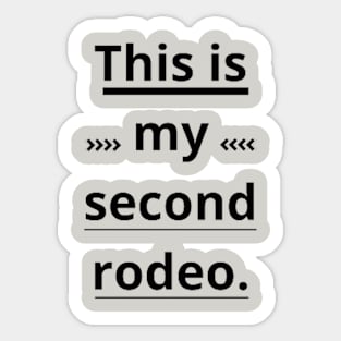 This is My Second Rodeo T-Shirt Sticker